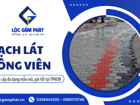 Gạch lát công viên TPHCM tại Lộc Gấm Phát - Đa dạng mẫu mã, giá tốt, chất lượng cao