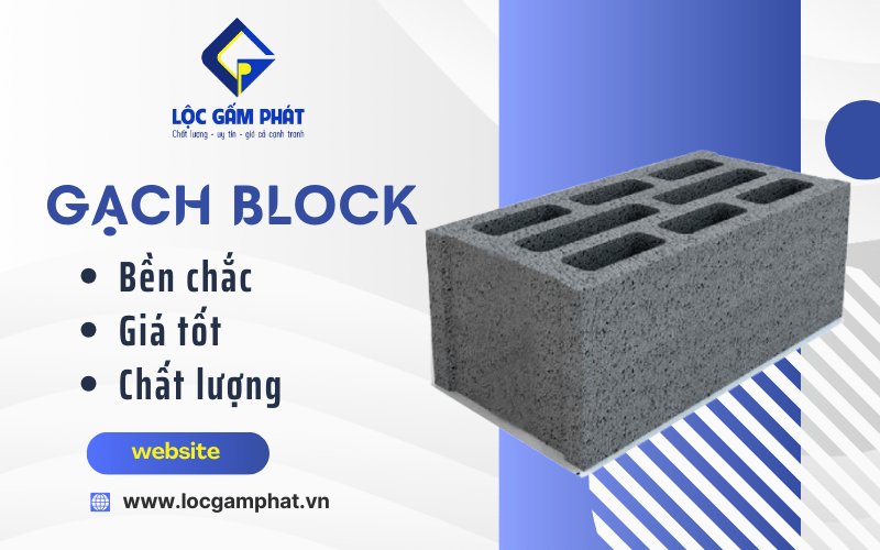 Gạch Block chất lượng, giá tốt tại Lộc Gấm Phát